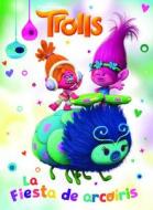 Trolls. La Fiesta de Arcoiris / Rainbow Party (Dreamworks) di Grupo Editorial Penguin Random House edito da ALTEA