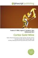 Cortez Gold Mine di #Miller,  Frederic P. Vandome,  Agnes F. Mcbrewster,  John edito da Vdm Publishing House