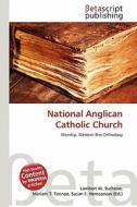 National Anglican Catholic Church edito da Betascript Publishing