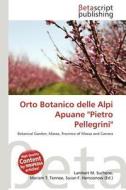 Orto Botanico Delle Alpi Apuane "Pietro Pellegrini" edito da Betascript Publishing