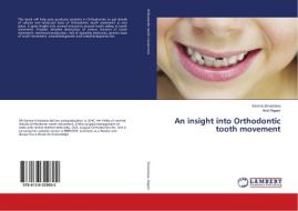An insight into Orthodontic tooth movement di Kamna Srivastava, Amit Nigam edito da LAP LAMBERT Academic Publishing