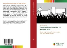 O repertório autonomista em junho de 2013 di João Gabriel Tury edito da Novas Edições Acadêmicas
