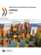 OECD Environmental Performance Reviews: Canada 2017 di Oecd edito da LIGHTNING SOURCE INC