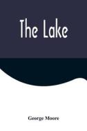 The Lake di George Moore edito da Alpha Editions