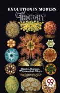 Evolution In Modern Thought di Weismann Haeckel Thomson, Others edito da DOUBLE 9 BOOKSLIP