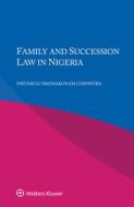 Family And Succession Law In Nigeria di Nwudego Nkemakonam Chinwuba edito da Kluwer Law International