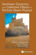Nonlinear Dynamics and Collective Effects in Particle Beam Physics edito da WSPC
