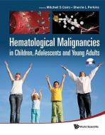 Hematological Malignancies In Children, Adolescents And Young Adults (With Cd-rom) di Cairo Mitchell S edito da World Scientific