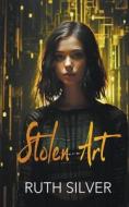 Stolen Art di Ruth Silver edito da Slow Burn Publishing