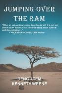 Jumping Over the Ram di Kenneth Weene, Deng Atem edito da ALL THINGS THAT MATTER PR