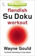 Fiendish Su Doku Workout edito da Harpercollins Publishers