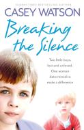 Breaking the Silence di Casey Watson edito da HarperCollins Publishers