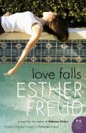 Love Falls di Esther Freud edito da Harper Perennial