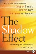 The Shadow Effect Lp di Deepak Chopra, Marianne Williamson, Debbie Ford edito da HARPERLUXE