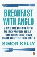 Breakfast with Anglo di Simon Kelly edito da Penguin Books Ltd