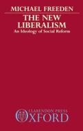 The New Liberalism di Michael Freeden edito da Oxford University Press