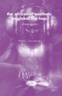 The Africanist Aesthetic in Global Hip-Hop di Halifu Osumare edito da Palgrave Macmillan