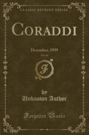 Coraddi, Vol. 44 di Unknown Author edito da Forgotten Books