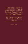 Technology Transfer, Dependence, and Self-Reliant Development in the Third World di Sunil K. Sahu edito da Praeger Publishers