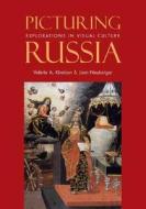 Picturing Russia edito da Yale University Press