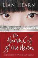 The Harsh Cry Of The Heron di Lian Hearn edito da Pan Macmillan