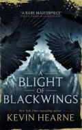 A Blight Of Blackwings di Kevin Hearne edito da Little, Brown Book Group