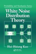 White Noise Distribution Theory di Hui-Hsiung Kuo edito da Taylor & Francis Ltd