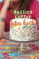 Bessica Lefter Bites Back di Kristen Tracy edito da Delacorte Press Books for Young Readers