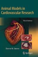 Animal Models in Cardiovascular Research di David Gross edito da SPRINGER NATURE