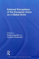 External Perceptions of the European Union as a Global Actor di Sonia Lucarelli edito da Taylor & Francis Ltd