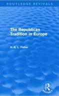 The Republican Tradition in Europe di H. A. L. Fisher edito da Taylor & Francis Ltd
