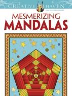 Creative Haven Mesmerizing Mandalas Coloring Book di Randall McVey edito da DOVER PUBN INC