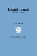 Liquid Metals di Norman Henry March, N. H. March edito da Cambridge University Press