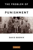 The Problem of Punishment di David Boonin edito da Cambridge University Press
