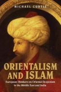 Oriental Despotism and Islam di Michael Curtis edito da Cambridge University Press