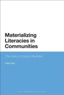 Materializing Literacies in Communities di Kate Pahl edito da BLOOMSBURY ACADEMIC