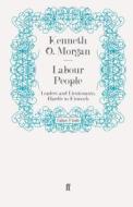 Labour People di Kenneth O. Morgan edito da Faber and Faber ltd.