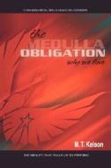 The Medulla Obligation di M. T. Kelson edito da iUniverse