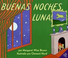 Buenas Noches Luna (Goodnight Moon) di Margaret Wise Brown, Clement Hurd edito da TURTLEBACK BOOKS
