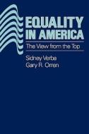 Equality in America: A View from the Top di Sidney Verba, Gary R. Orren edito da HARVARD UNIV PR