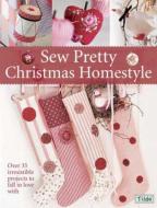 Sew Pretty Christmas Homestyle di Tone Finnanger edito da David & Charles