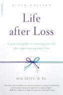 Life after Loss, 6th Edition di Bob Deits edito da INGRAM PUBLISHER SERVICES US