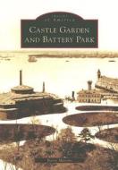Castle Garden and Battery Park di Barry Moreno edito da ARCADIA PUB (SC)