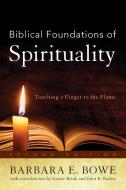 Biblical Foundations of Spirituality di Barbara E Bowe, Laurie Brink edito da Rowman & Littlefield Publishers, Inc
