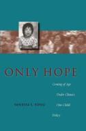 Only Hope di Vanessa L. Fong edito da Stanford University Press