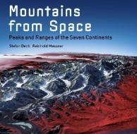 Mountains from Space di Stefan Dech, Reinhold Messner, Rudiger Glaser edito da Abrams