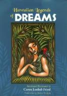 Hawaiian Legends of Dreams di Caren Loebel-Fried edito da University of Hawai'i Press