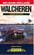 Walcheren - Operation Infatuate di Andrew Rawson edito da Pen & Sword Books Ltd