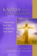 Karma and Reincarnation di Elizabeth Clare Prophet, Patricia R. Spadaro edito da Summit University Press,U.S.