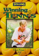 Spalding Winning Tennis di Chuck Kriese edito da Masters Press,u.s.